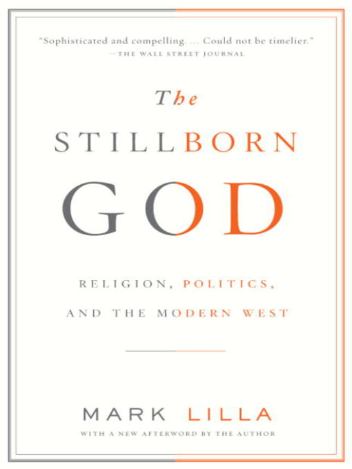 Title details for The Stillborn God by Mark Lilla - Available